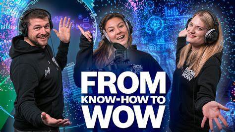 From Know-How To Wow